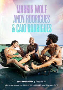 Naked Sword x Rhyheim - Markin, Andy and Caio | Download from Files Monster