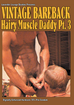 Lavender Lounge – Vintage Bareback: Hairy Muscle , Part Three | Download from Files Monster