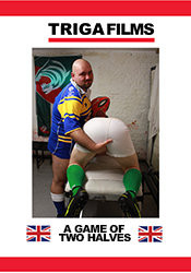 Triga Films - A Game Of Two Halves | Download from Files Monster